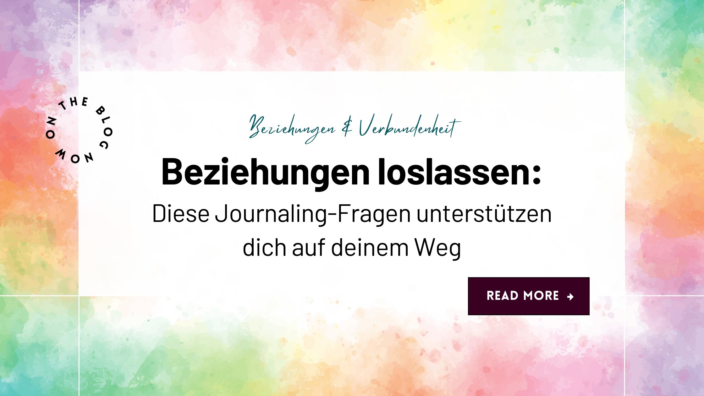Loslassen von Beziehungen: Diese Journaling-Fragen unterstützen dich auf deinem Weg