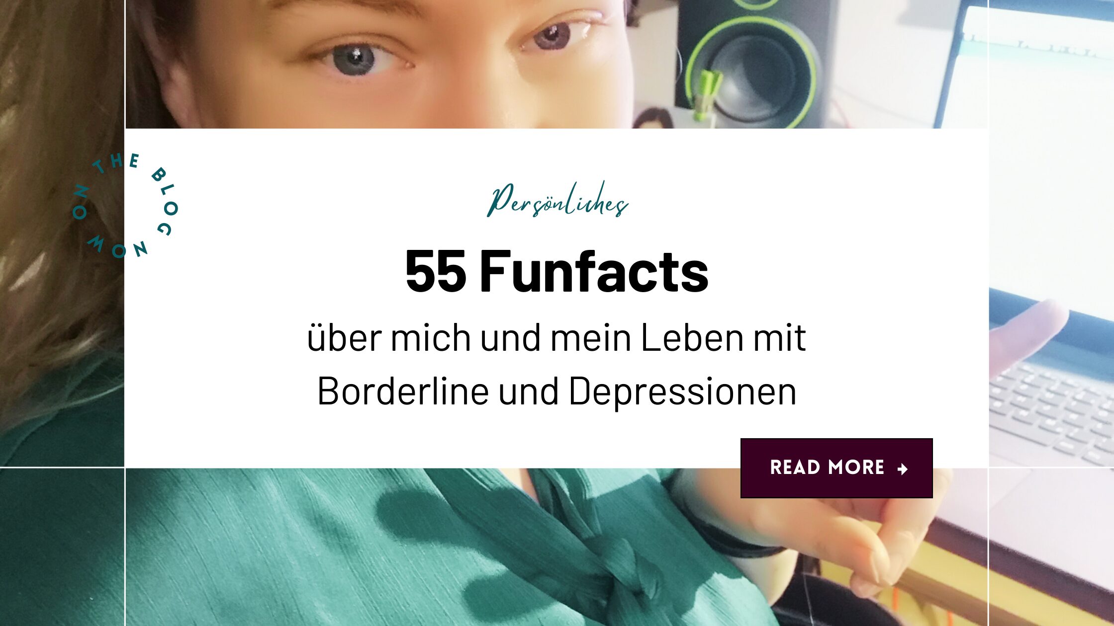 55 Funfacts über mich und mein Leben mit Borderline & Depressionen