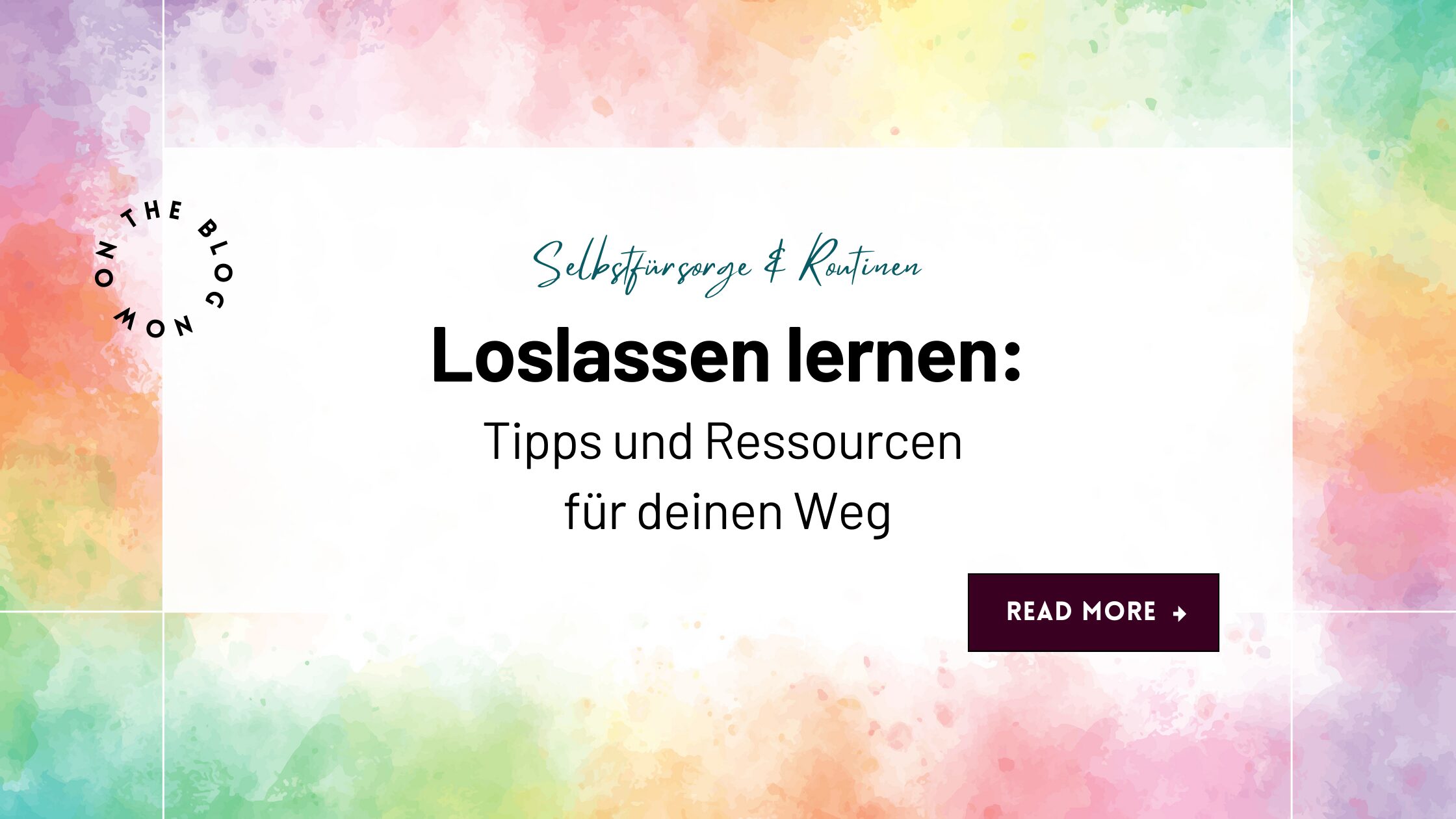 Loslassen lernen: Tipps und Ressourcen für deinen Weg