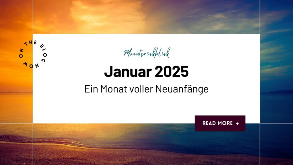 Der Blogtitel "Monatsrückblick Januar 2025: Ein Monat voller Neuanfänge" auf einem weißen Rechteck. Im Hintergrund ist ein Sonnenaufgang über dem Meer zu sehen.