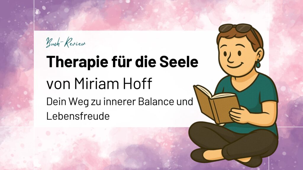 Therapie für die Seele von Miriam Hoff - Buch-Rezension