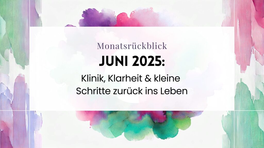 Monatsrückblick Juni 2025
